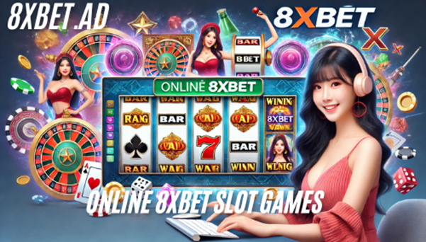 Bí quyết chơi slot trực tuyến 8xbet giúp bạn thắng lớn