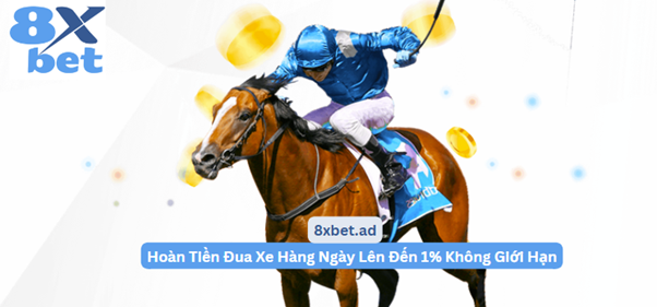 Hoàn tiền đua xe hàng ngày lên đến 1% không giới hạn tại 8xbet