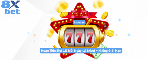 Hoàn tiền slot tại 8xbet – Ưu đãi đặc biệt dành cho người chơi yêu thích slot game