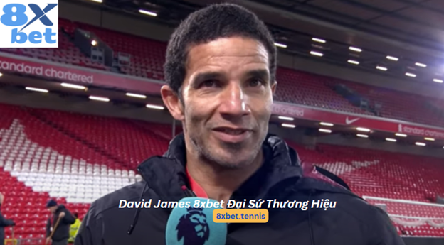 David James hợp tác với 8xbet làm đại sứ thương hiệu, mang đến cam kết về chơi game có trách nhiệm và an toàn